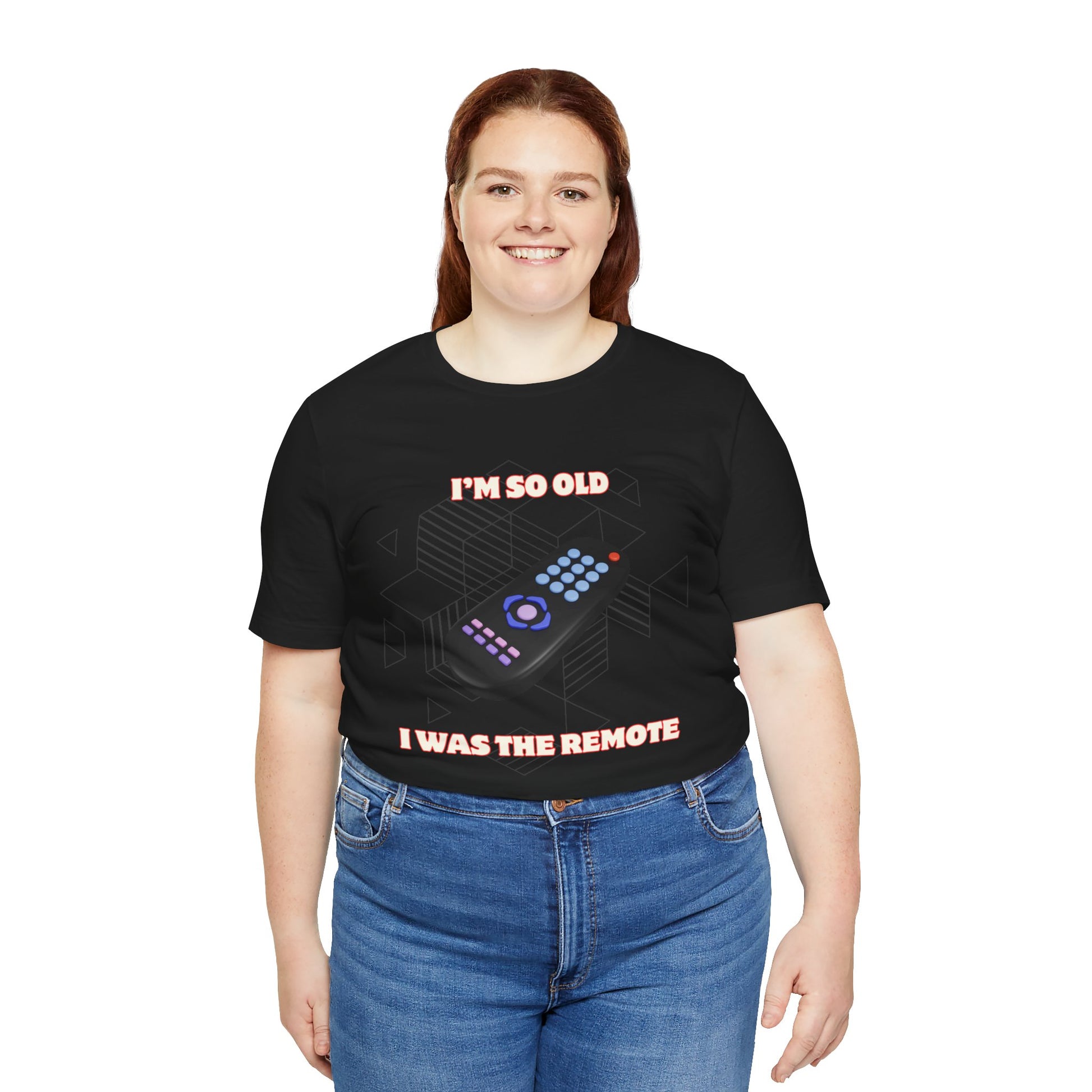 I'm So Old I Was the Remote Unisex Graphic Tee for Old Timers