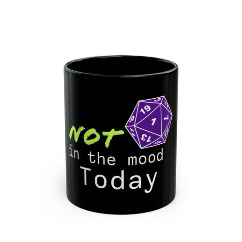 'Not in the Mood Today' - No Fumbles - RPG Black 11oz. Mug