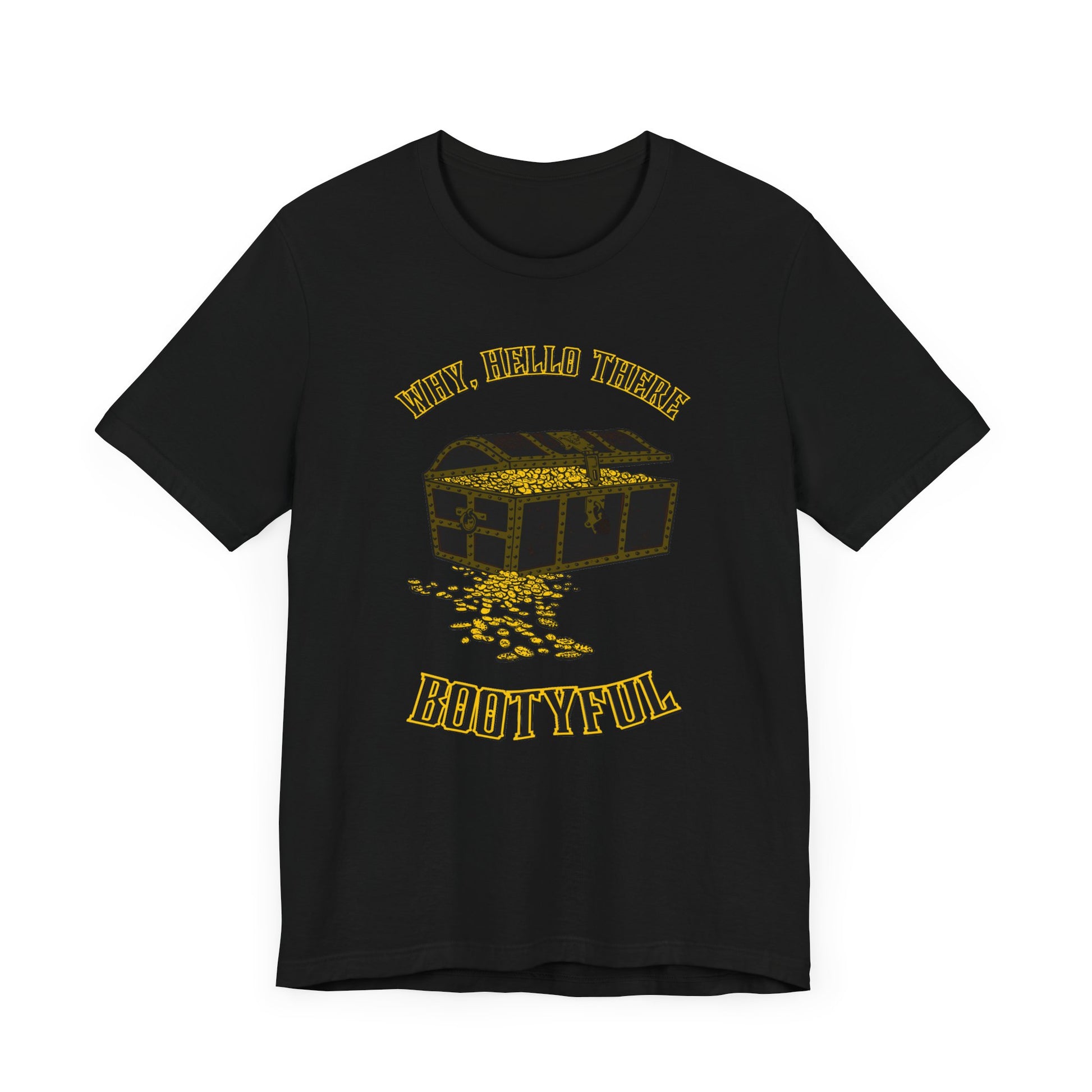 Why Hello There BOOTYful Unisex Graphic Tee - It's all about the booty