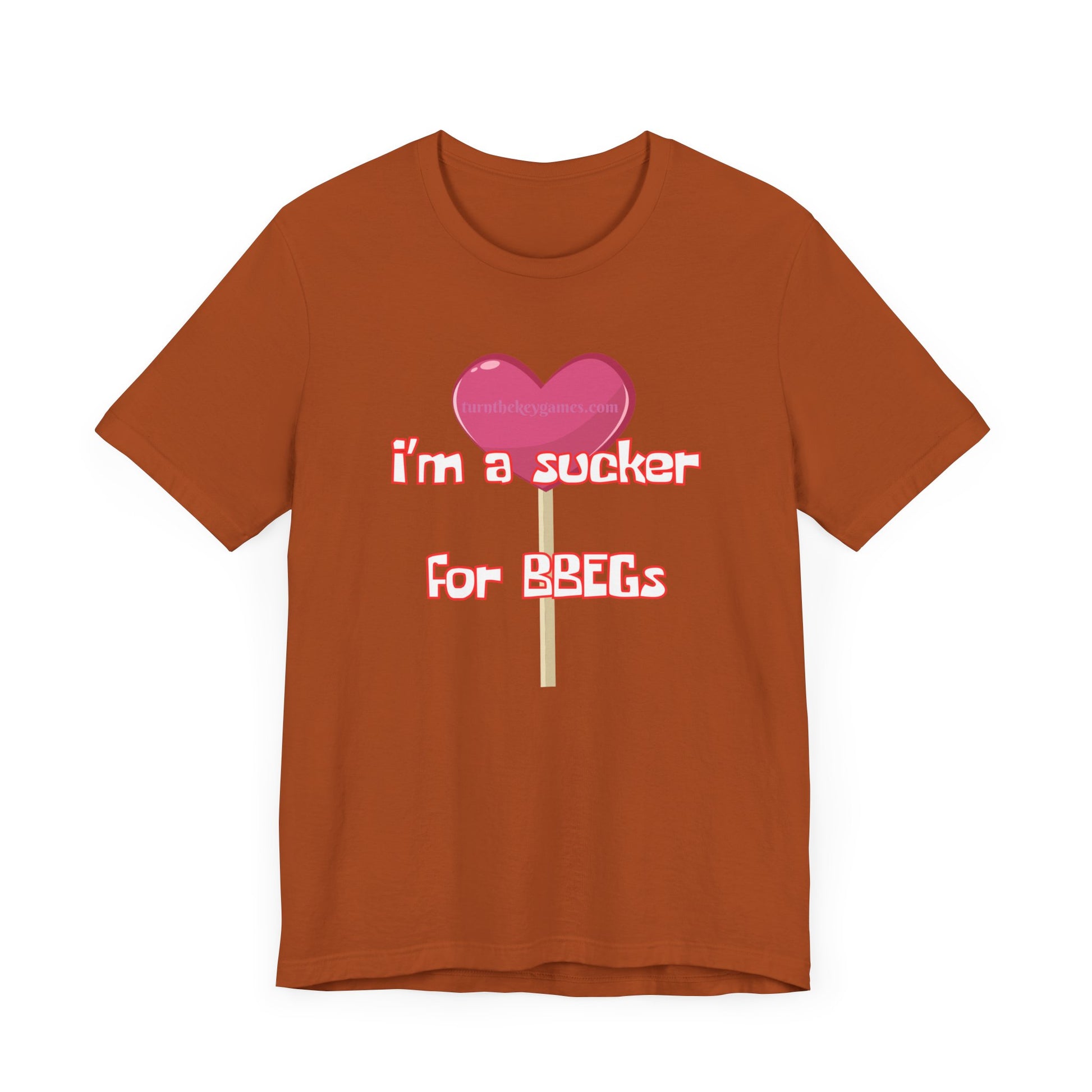 I'm a Sucker for BBEG's - We've all had that crush RPG Unisex Graphic Tee - Turn The Key Games