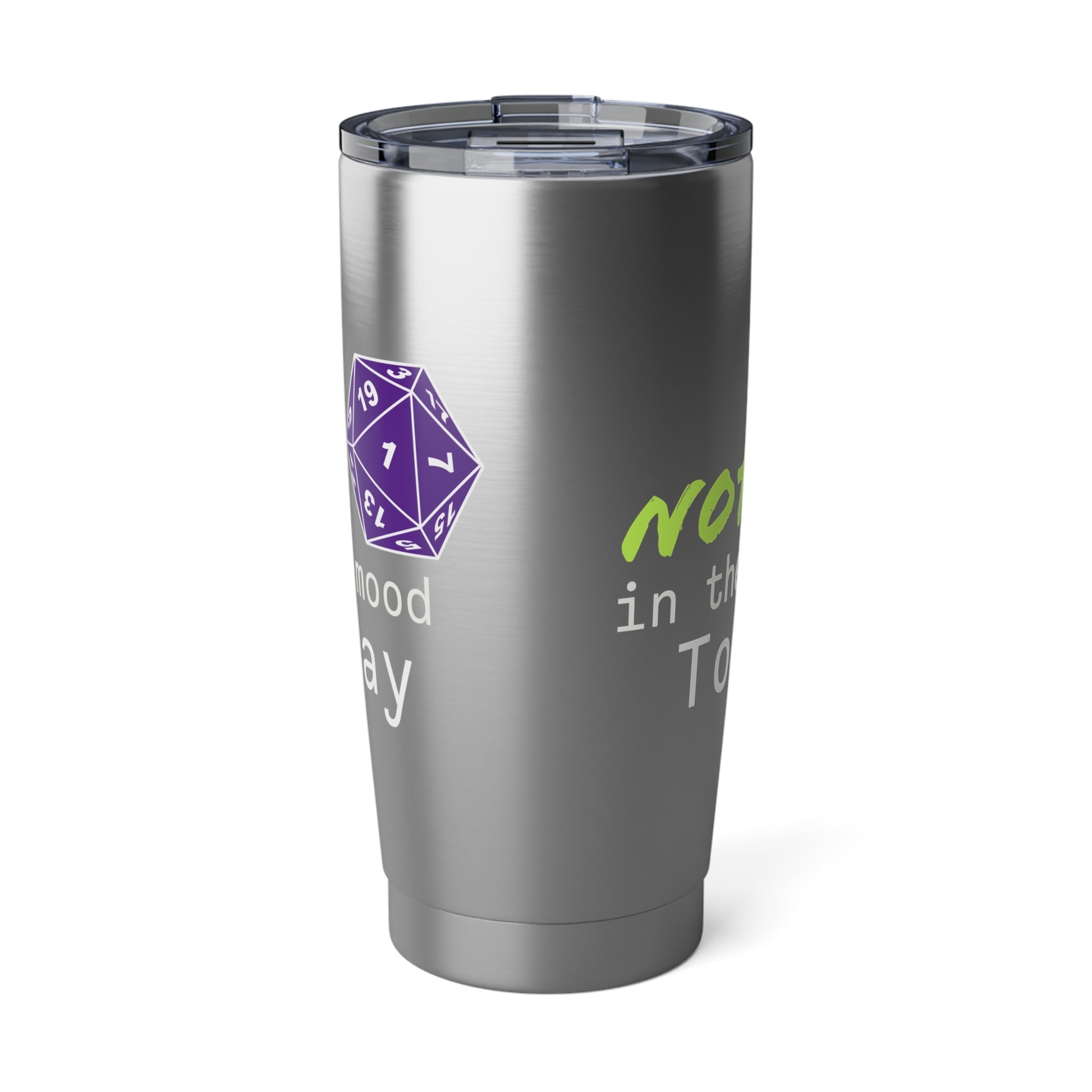 Not in the Mood Today 20oz Tumbler - Travel Mug for RPG Lovers - No Fumbles