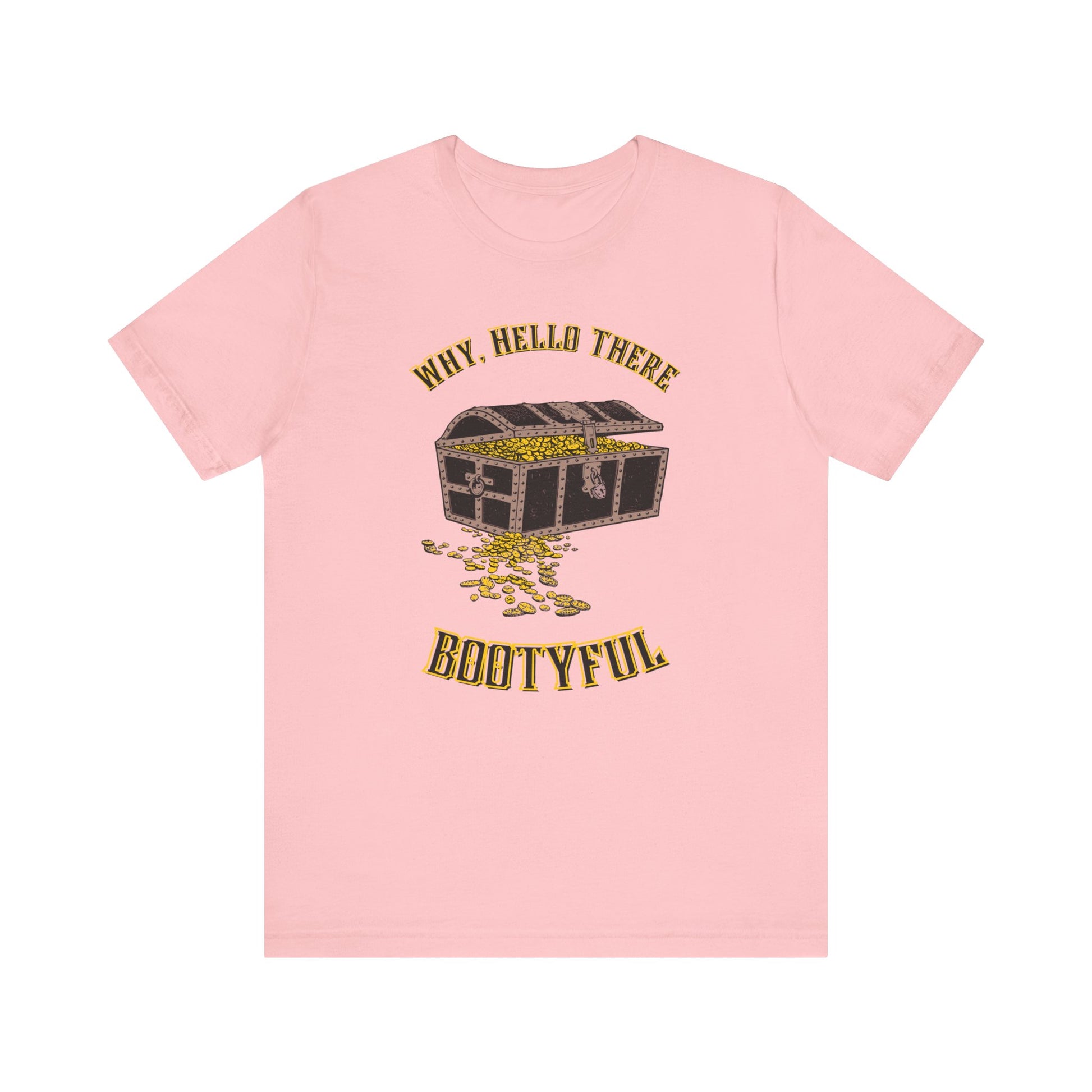Why Hello There BOOTYful Unisex Graphic Tee - It's all about the booty