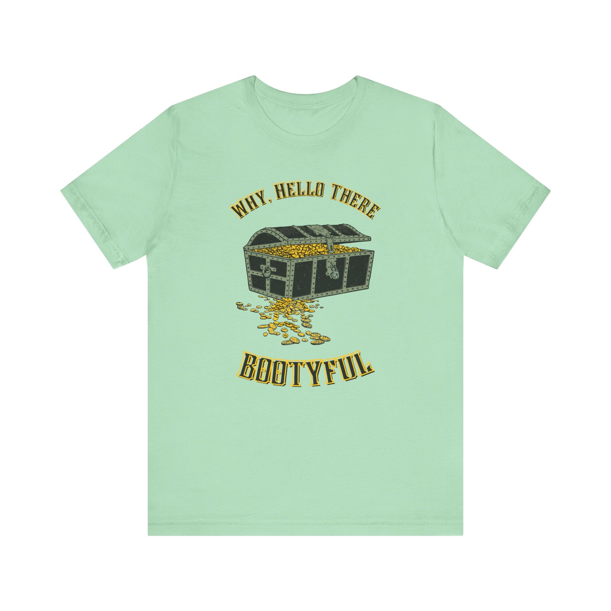 Why Hello There BOOTYful Unisex Graphic Tee - It's all about the booty