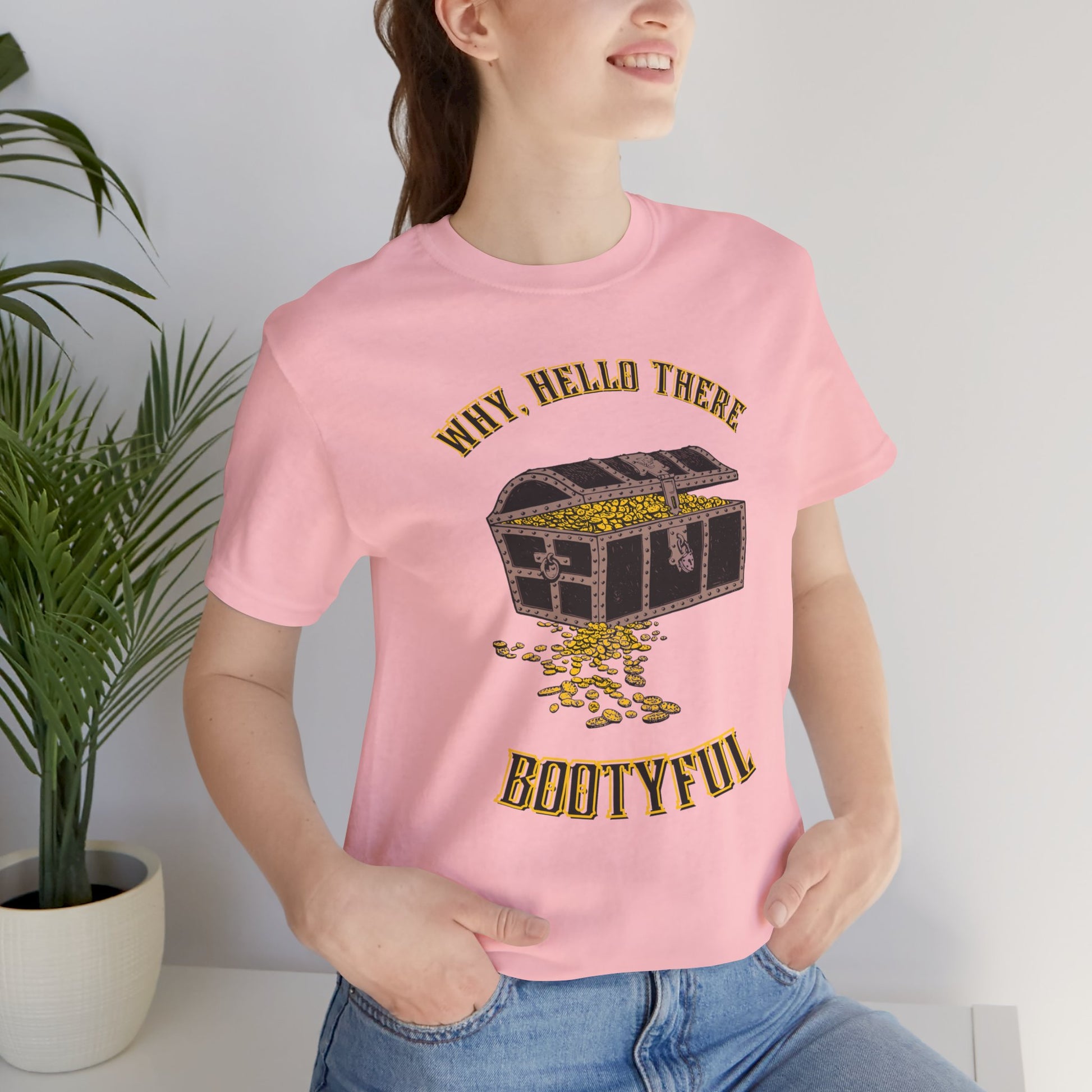 Why Hello There BOOTYful Unisex Graphic Tee - It's all about the booty